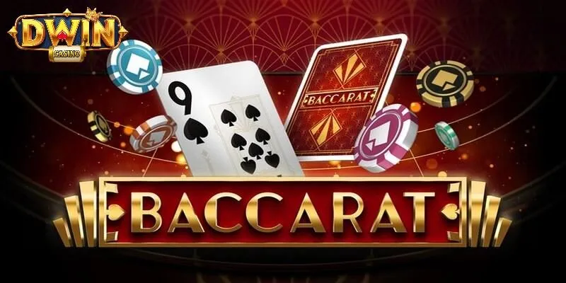 Baccarat DWIN - Game Bài Đẳng Cấp Trả Thưởng Cực Lớn 1 Vài nét về trò chơi bài Baccarat DWIN